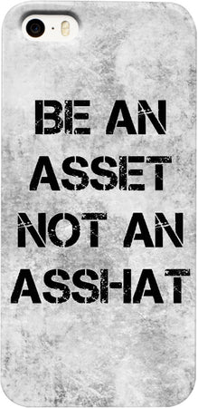 Be An Asset Not An Asshat iPhone Case